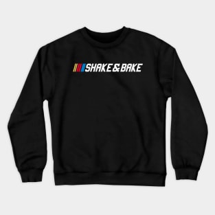 Shake and Bake - Comedy Movie Quote Crewneck Sweatshirt